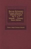 Nouveau Dictionnaire Francais-Allemand Et Allemand-Francais Par J. A. E. Schmidt...