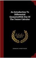 An Introduction to Differential Geometrywith Use of the Tensor Calculus