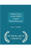 Interview with Maj Curt Kuetemeyer - Scholar's Choice Edition