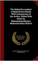 The Mahartha-Mañjari of Maheshvara Nanda with Commentary of the Author. Edited with Notes by Mahamahopadhyaya Mukunda Rama Shâstrî