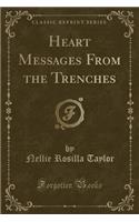 Heart Messages from the Trenches (Classic Reprint)