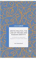 Arctic Politics, the Law of the Sea and Russian Identity