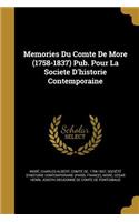 Memories Du Comte De More (1758-1837) Pub. Pour La Societe D'historie Contemporaine