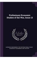 Preliminary Economic Studies of the War, Issue 13