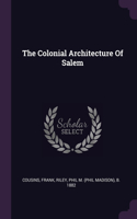 The Colonial Architecture Of Salem