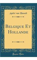 Belgique Et Hollande (Classic Reprint)