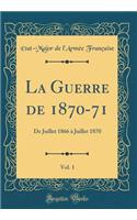 La Guerre de 1870-71, Vol. 1