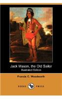 Jack Mason, the Old Sailor (Illustrated Edition) (Dodo Press)