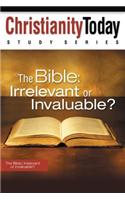 Bible: Irrelevant or Invaluable?