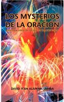 Los Mysterios de La Oracion: Entender Los Secretos de Una Oracion Efficaz