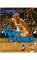 Meet Tony Parker: (All-Star Players)