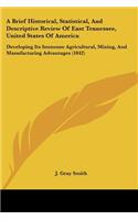 Brief Historical, Statistical, And Descriptive Review Of East Tennessee, United States Of America
