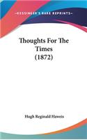 Thoughts For The Times (1872)