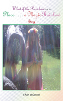 What if the Rainbow is a Place