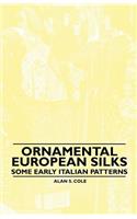 Ornamental European Silks - Some Early Italian Patterns