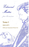 Edmond Maître, par lui-même, Tome I