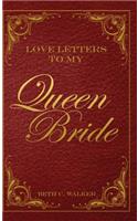 Love Letters to My Queen Bride