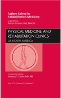 Patient Safety in Rehabilitation Medicine, an Issue of Physical Medicine and Rehabilitation Clinics