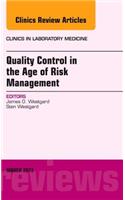 Quality Control in the age of Risk Management, An Issue of Clinics in Laboratory Medicine