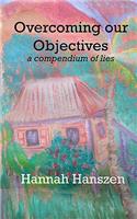 Overcoming Our Objectives: a compendium of lies