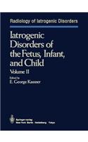 Iatrogenic Disorders of the Fetus, Infant, and Child