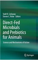 Direct-Fed Microbials and Prebiotics for Animals