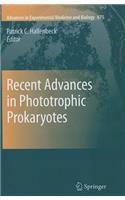 Recent Advances in Phototrophic Prokaryotes