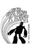 Day Oscar Became a Robot