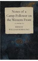 Notes of a Camp-Follower on the Western Front: (English)