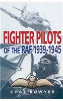 Fighter Pilots of the Raf, 1939-1945