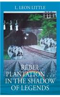 Rebel Plantation . . . In The Shadow of Legends