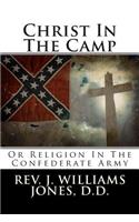 Christ in the Camp: Or Religion in the Confederate Army