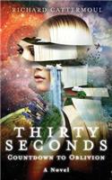 Thirty Seconds Countdown to Oblivion: (English)