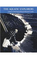 Aquatic Explorers: A History of the Fisheries Research Board of Canada