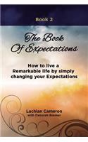The Book of Expectations: How to live a Remarkable life by simply changing your Expectations(English)