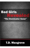 Bad Girls Revealed