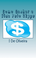 Como Ganhar a Vida Pelo Skype