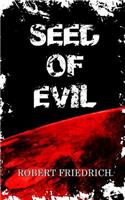 Seed of Evil: An Ancient Evil Rises(Saga of Evil)