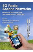 5G Radio Access Networks: Centralized RAN, Cloud-RAN and Virtualization of Small Cells: Centralized Ran, Cloud-Ran and Virtualization of Small Cells