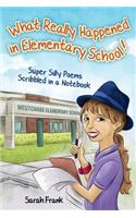 What Really Happened in Elementary School!