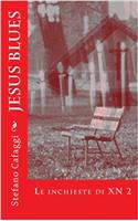 Jesus Blues: Volume 2 (Le Inchieste Di Xn)
