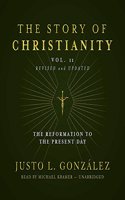 Story of Christianity, Vol. 2, Revised and Updated