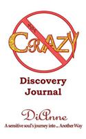 Not Crazy: Discovery Journal