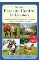 Natural Parasite Control for Livestock: Pasture Management, Chemical-Free Deworming, Growing Antiparasitics, and More