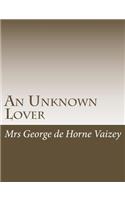 An Unknown Lover: (English)