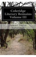 Coleridge Literary Remains Volume III