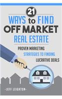 21 Ways to Find Off Market Real Estate