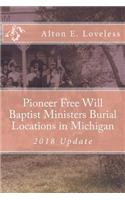 Pioneer Free Will Baptist Ministers Burial Locations in Michigan