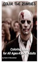 Color the Zombies: Coloring Book for All Ages-Kids & Adults