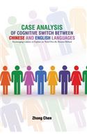 Case Analysis of Cognitive Switch Between Chinese and English Languages: Encouraging Learners to Explore on Their Own the Reasons Behind